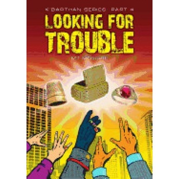 Looking for Trouble: K'Barthan Trilogy: Part 4 Looking for Trouble: K'Barthan Trilogy: Part 4