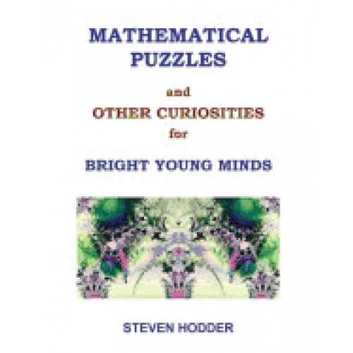 Mathematical Puzzles and Other Curiosities for Bright Young Minds