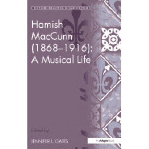 Hamish Maccunn (1868-1916): A Musical Life
