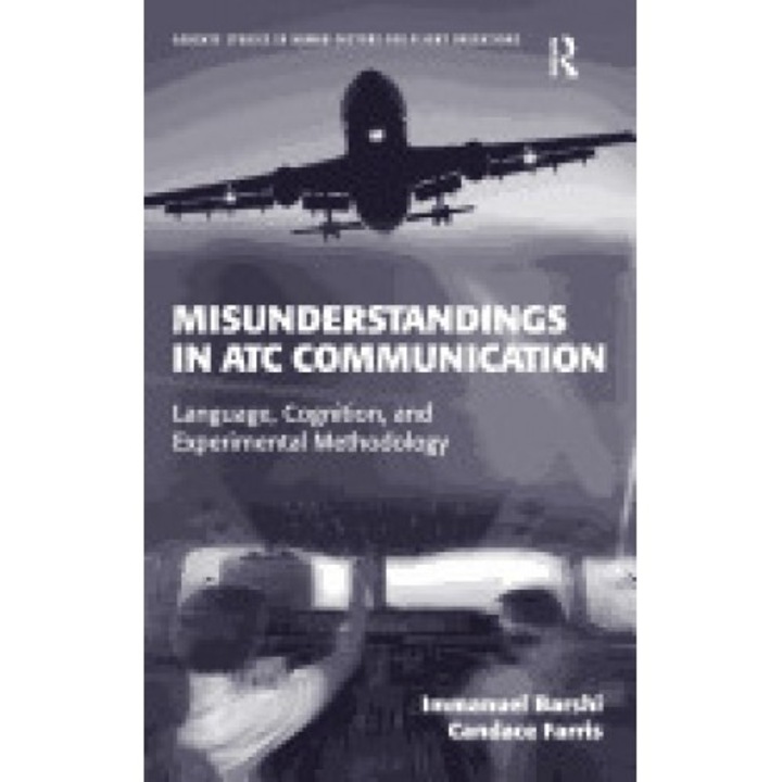 Misunderstandings in Atc Communication: Language, Cognition, and Experimental Methodology
