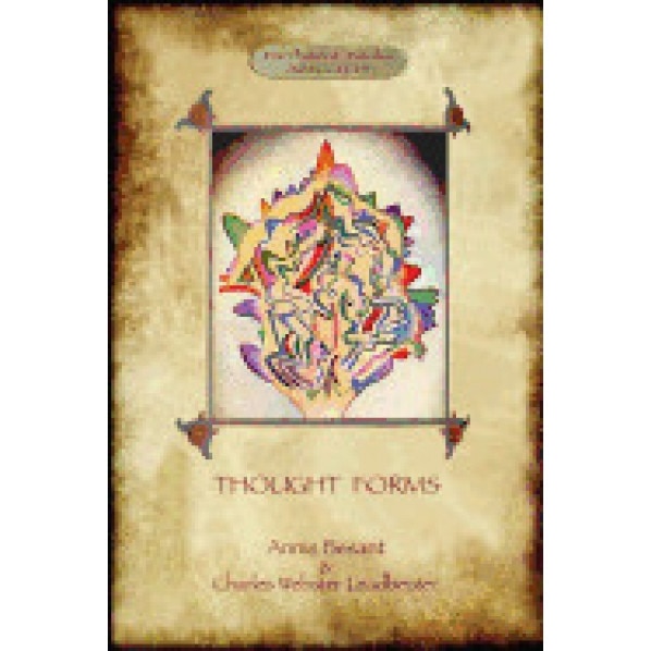 Thought-Forms; With Entire Complement of Original Colour Illustrations (Aziloth Books) - Annie Besant (Author)