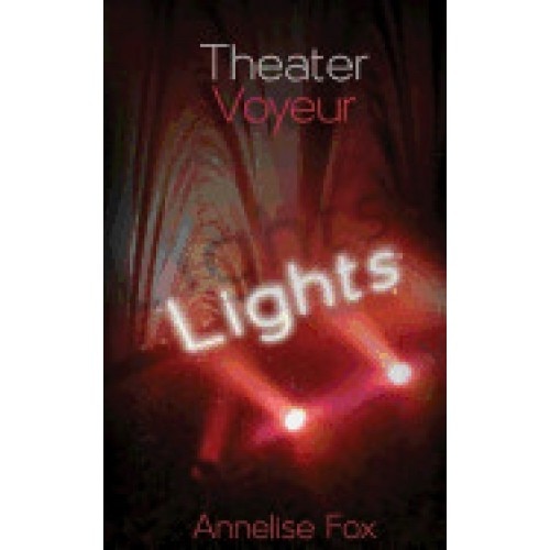 Theater Voyeur: Lights: An Erotic Amsterdam Novel