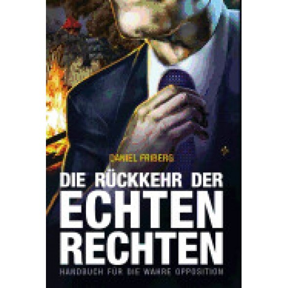 Die Ruckkehr Der Echten Rechten, Daniel Friberg (Author)