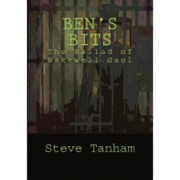Ben's Bits: The Ballad of Bakewell Gaol Ben's Bits: The Ballad of Bakewell Gaol