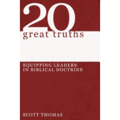 Twenty Great Truths: Equipping Leaders in Biblical Doctrine