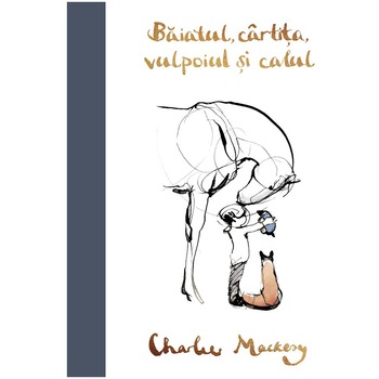 Baiatul, cartita, vulpoiul si calul, Charlie Mackesy Baiatul, cartita, vulpoiul si calul, Charlie Mackesy