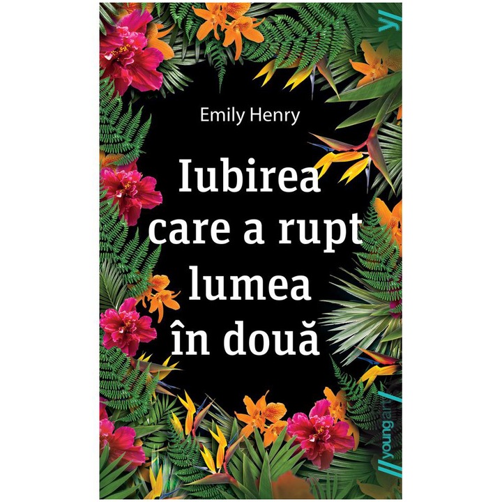 Iubirea care a rupt lumea in doua, Emily Henry