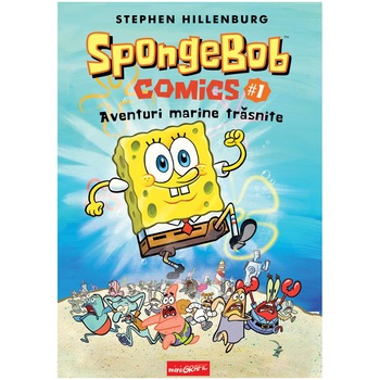 Spongebob comics #1: aventuri marine trasnite, Stephen Hillenburg Spongebob comics #1: aventuri marine trasnite, Stephen Hillenburg