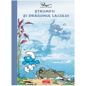 Strumfii si dragonul lacului, Alain Jost si Thierry Culliford Strumfii si dragonul lacului, Alain Jost si Thierry Culliford