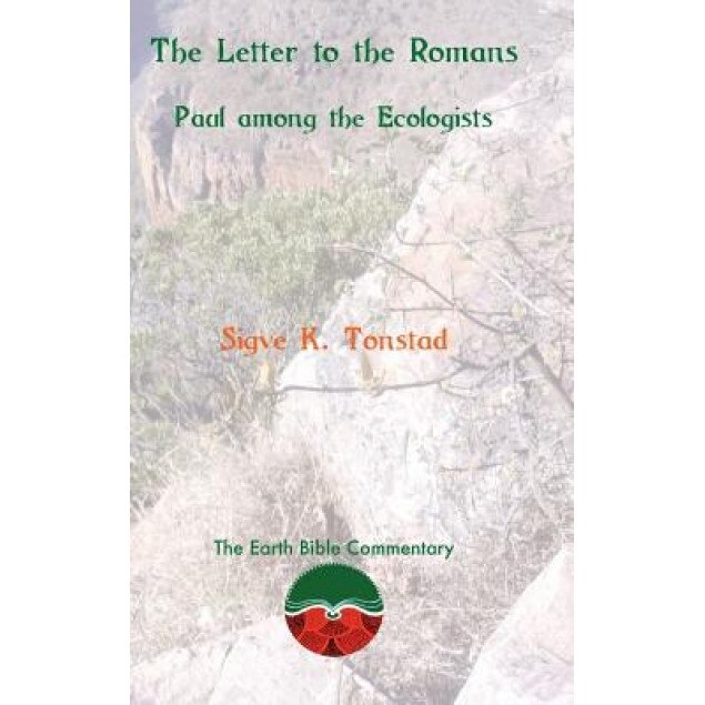 The Letter to the Romans: Paul Among the Ecologists, Sigve K. Tonstad (Author)
