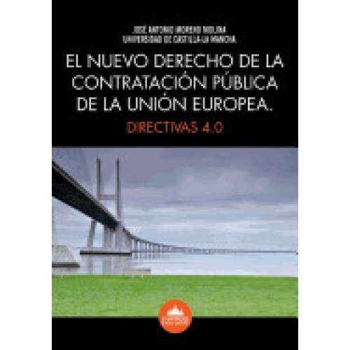 El Nuevo Derecho de La Contratacion Publica de La Union Europea. Directivas 4.0