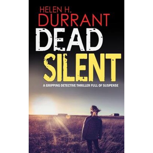 Dead Silent a Gripping Detective Thriller Full of Suspense, Helen H. Durrant (Author)