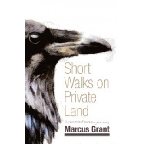 Short Walks on Private Land: Selected Poems 1962 2015