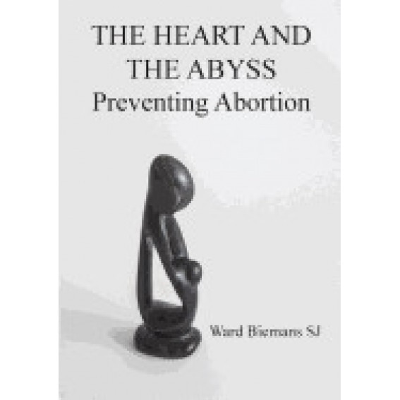 The Heart and the Abyss: Preventing Abortion, Ward Biemans (Author)