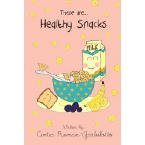 These Are... Healthy Snacks