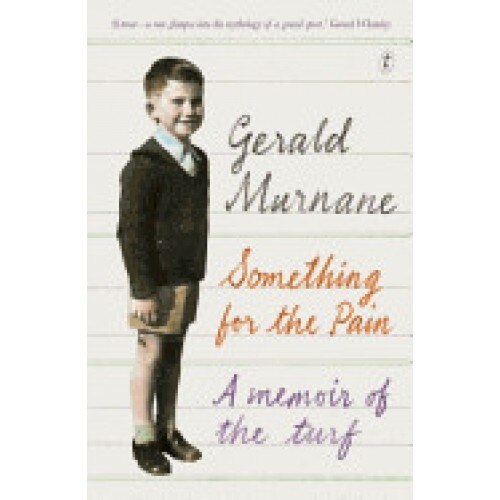 Something for the Pain: A Memoir of the Turf