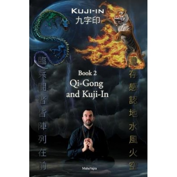 Kuji-In 2: Qi-Gong and Kuji-In, Maha Vajra (Author)