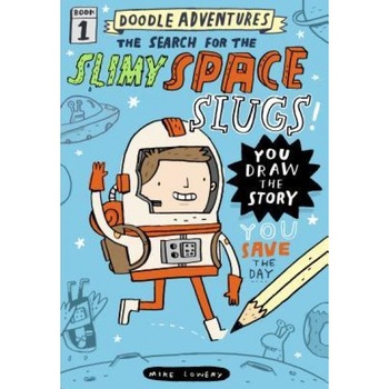 Doodle Adventures: The Search for the Slimy Space Slugs!, Mike Lowery (Author) Doodle Adventures: The Search for the Slimy Space Slugs!, Mike Lowery (Author)