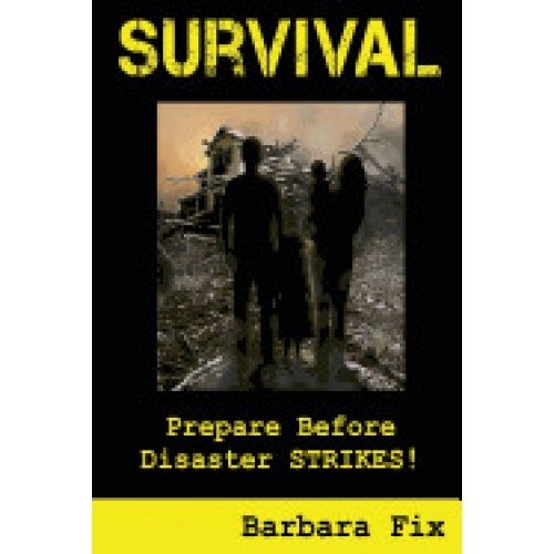 Survival: Prepare Before Disaster Strikes