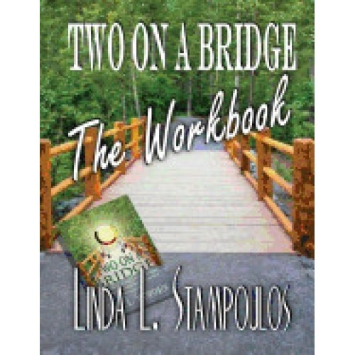 Two on a Bridge the Workbook: A Companion Tool Designed to Enhance Discussions Outlined in the Two on a Bridge Guidebook