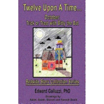 Twelve Upon a Time... October: Trick or Treat with Bitty the Bat, Bedside Story Collection Series Twelve Upon a Time... October: Trick or Treat with Bitty the Bat, Bedside Story Collection Series