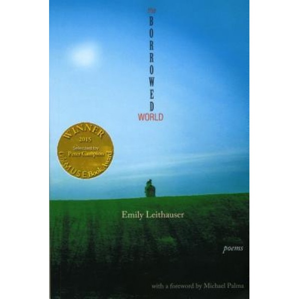The Borrowed World (Able Muse Book Award for Poetry), Emily Leithauser (Author)