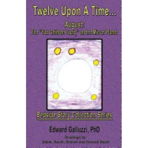 Twelve Upon a Time... August: The Yad Gnihton Taerg on the Mirror Planet, Bedside Story Collection Series