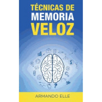 Tecnicas de Memoria Veloz, Armando Elle (Author) Tecnicas de Memoria Veloz, Armando Elle (Author)