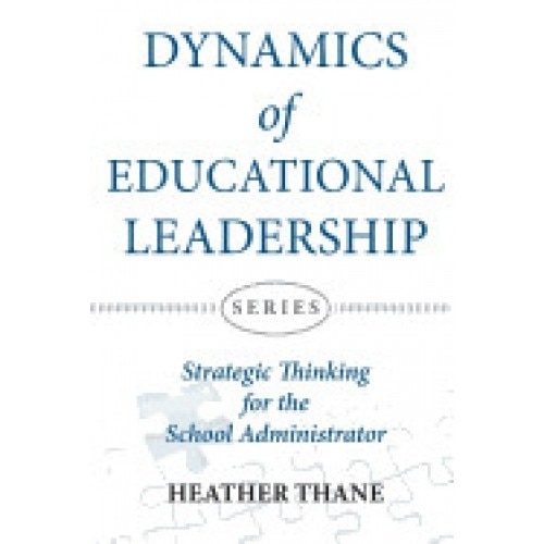 Dynamics of Educational Leadership: Strategic Thinking for the School Administrator