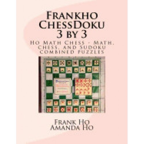 Frankho Chessdoku 3 by 3: Ho Math Chess - Math, Chess, and Sudoku Combined Puzzles -