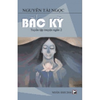 Bac KY: Tuyen Tap Truyen Ngan 2 Bac KY: Tuyen Tap Truyen Ngan 2