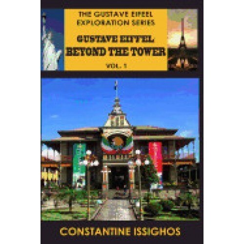 Gustave Eiffel: Beyond the Tower, I: Gustave Eiffel Exploration Series