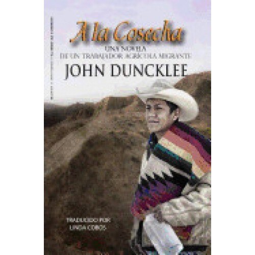 A la Cosecha: Una Novela de Un Trabajador Agricola Migrante