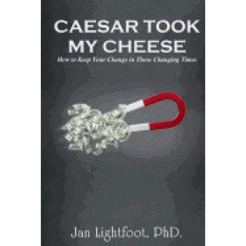 Caesar Took My Cheese: How to Keep Your Change in These Changing Times