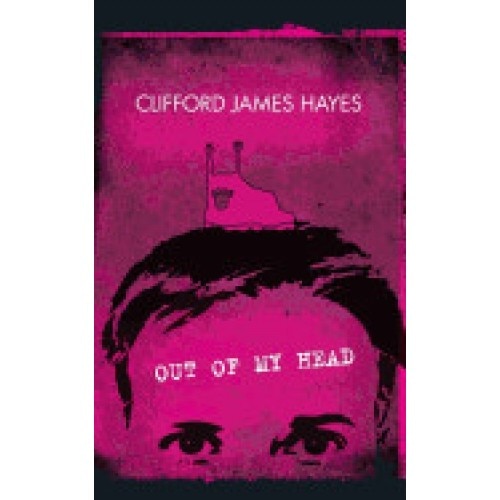 Out of My Head: Fuzzy Memoirs and Confused Ramblings on Stuff I Know Nothing about