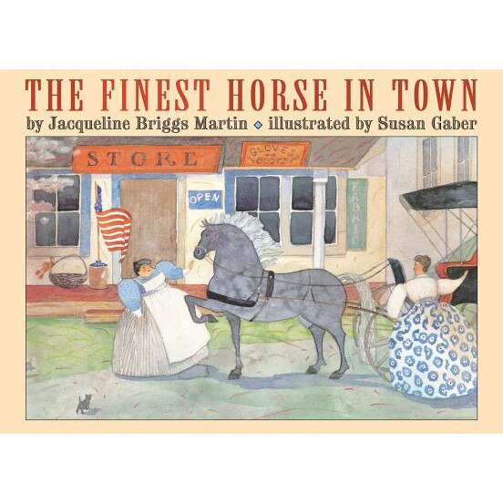 The Finest Horse in Town, Jacqueline Briggs Martin (Author)