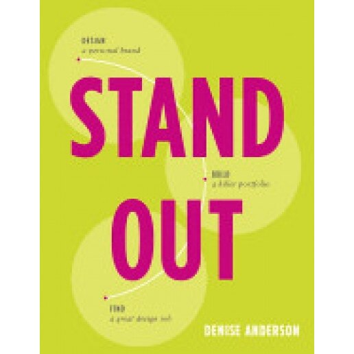 Stand Out: Design a Personal Brand. Build a Killer Portfolio. Find a Great Design Job., Denise Anderson (Author)
