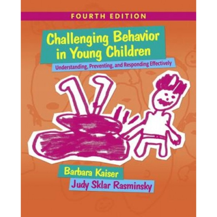 Challenging Behavior in Young Children: Understanding, Preventing and Responding Effectively with Enhanced Pearson Etext -- Access Card Package, Barbara Kaiser (Author)