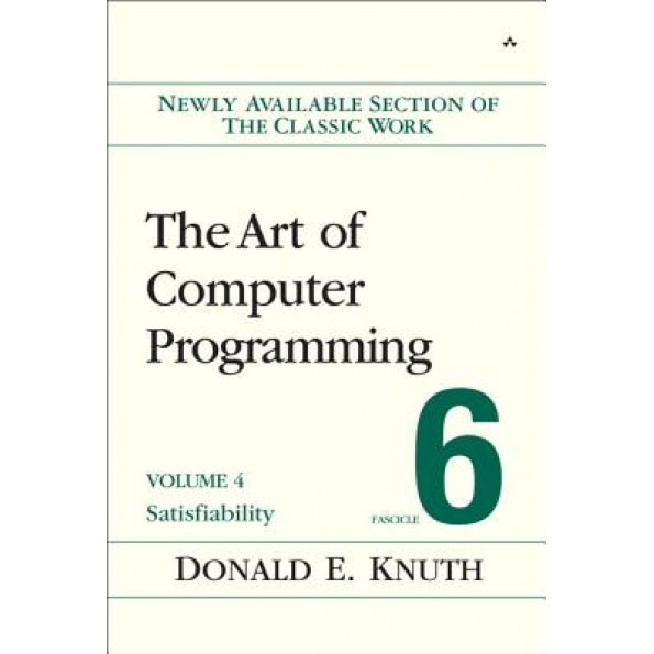 The Art of Computer Programming, Volume 4, Fascicle 6: Satisfiability - Donald E. Knuth (Author)