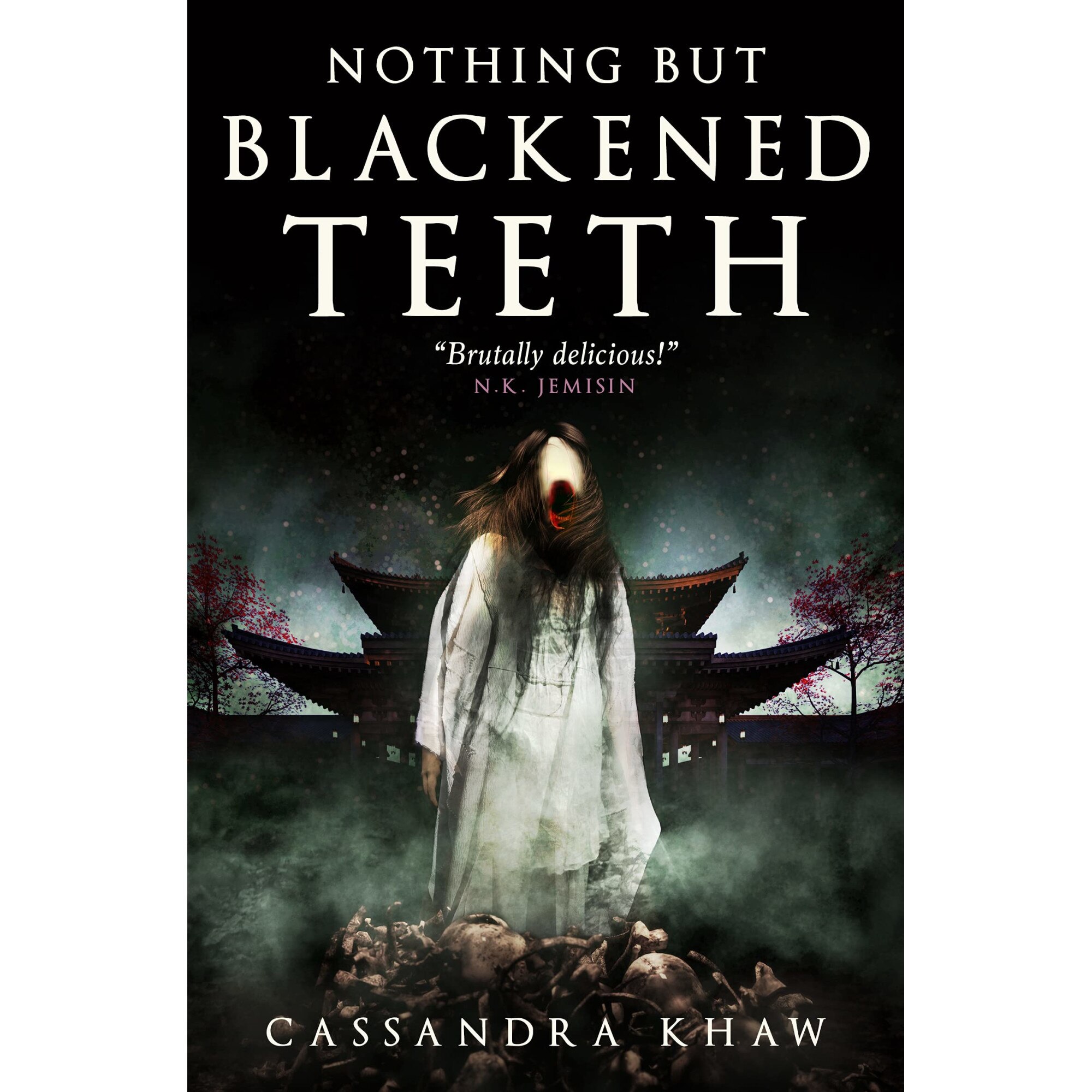 Nothing But Blackened Teeth - Cassandra Khaw, editia 2021