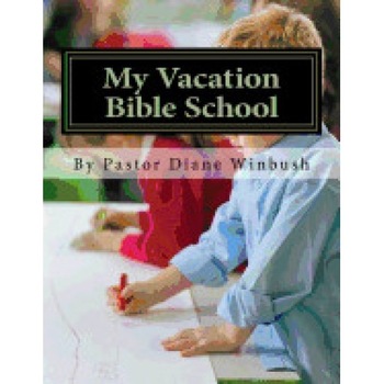 My Vacation Bible School: A Children Learning Kit My Vacation Bible School: A Children Learning Kit