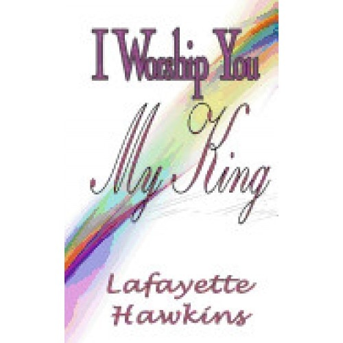 I Worship You My King