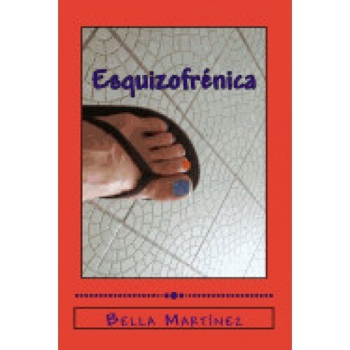 Esquizofrenica: Episodios Imaginarios de Una Vida Diferente