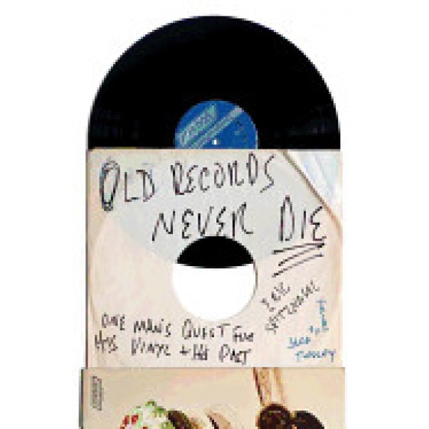 Old Records Never Die: One Man's Quest for His Vinyl and His Past, Eric Spitznagel (Author)