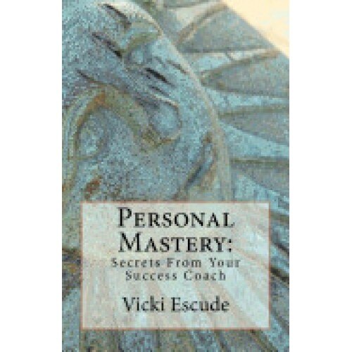 Personal Mastery: Secrets from Your Success Coach
