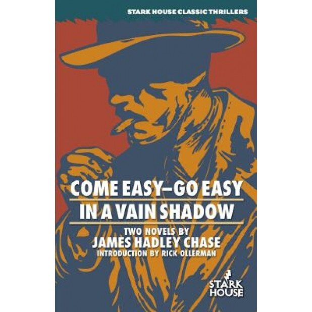 Come Easy-Go Easy / In a Vain Shadow, James Hadley Chase (Author)