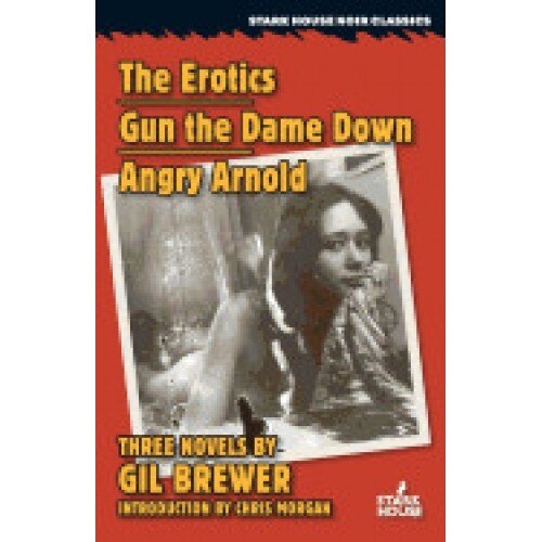 The Erotics / Gun the Dame Down / Angry Arnold