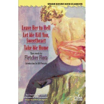 Leave Her to Hell / Let Me Kill You, Sweetheart / Take Me Home Leave Her to Hell / Let Me Kill You, Sweetheart / Take Me Home