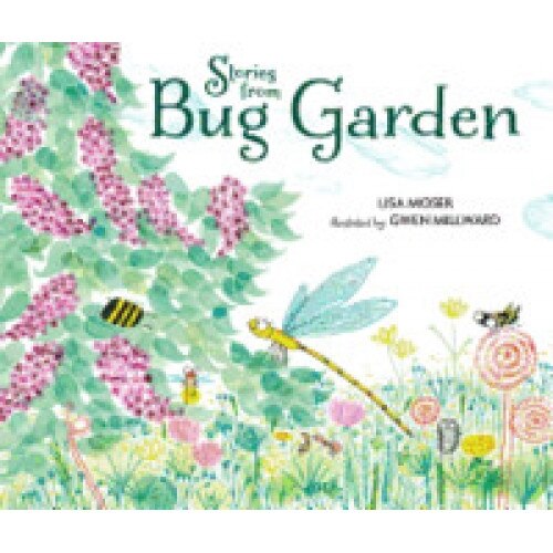 Stories from Bug Garden, Lisa Moser (Author)