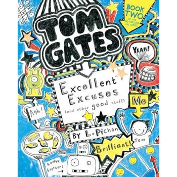 Tom Gates: Excellent Excuses (and Other Good Stuff), Liz Pichon (Author) Tom Gates: Excellent Excuses (and Other Good Stuff), Liz Pichon (Author)